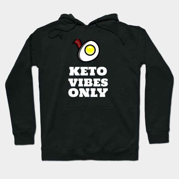 Keto Vibes Only Hoodie by grizzlex